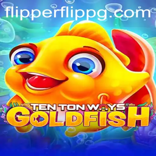 The Exciting World of TenTonWaysGoldfish: Dive Into the Adventure